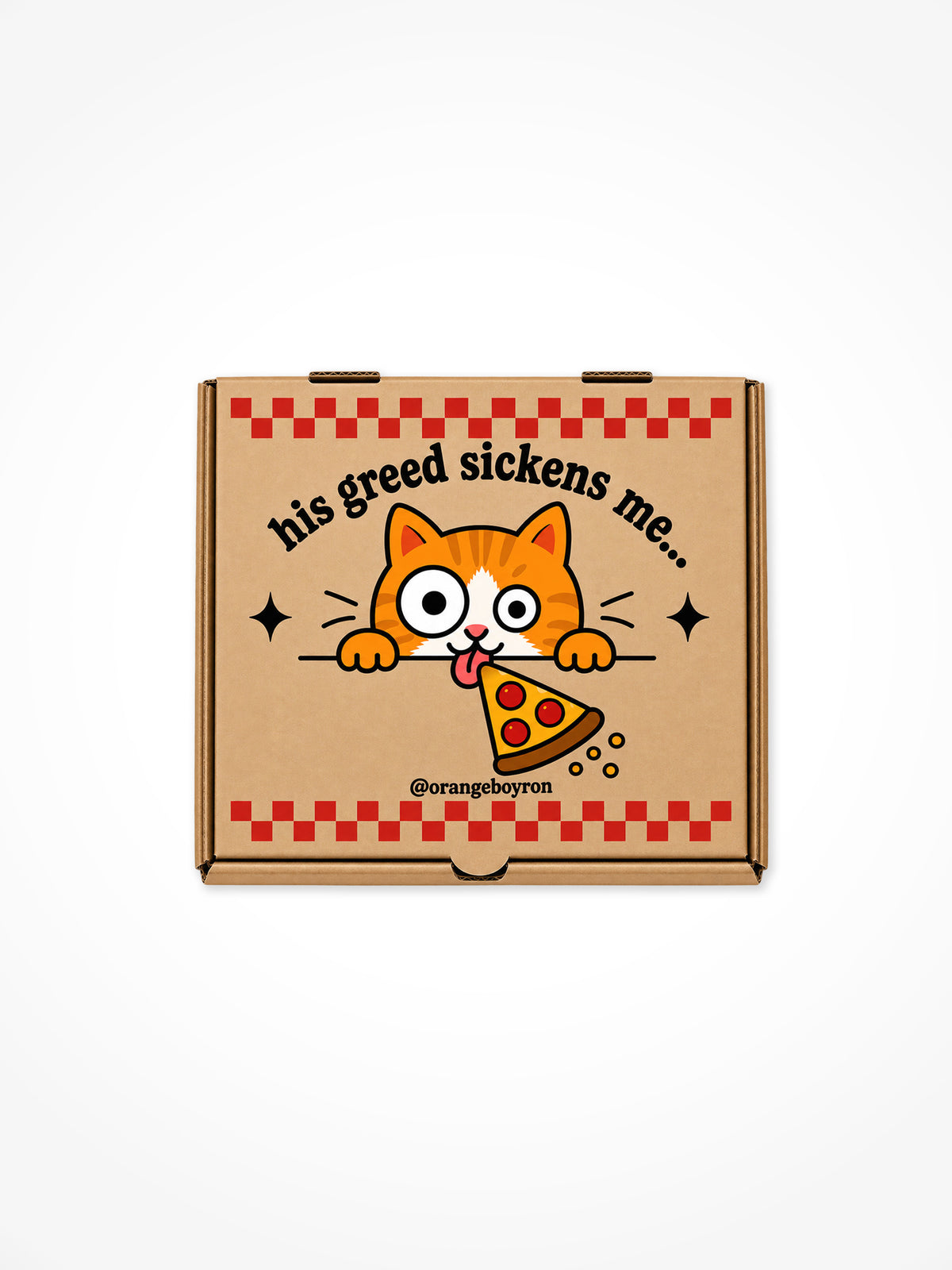His Greed Sickens Me - Sticker