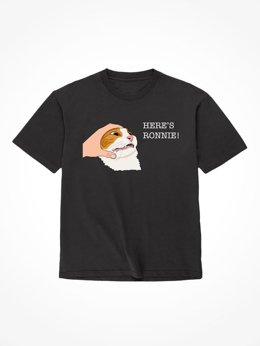 Here's Ronnie - T-Shirt