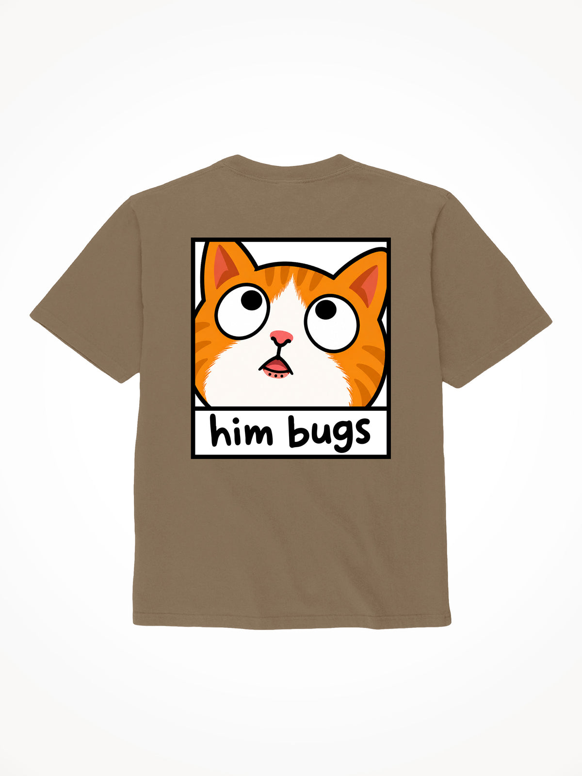 Him Bugs - T-Shirt