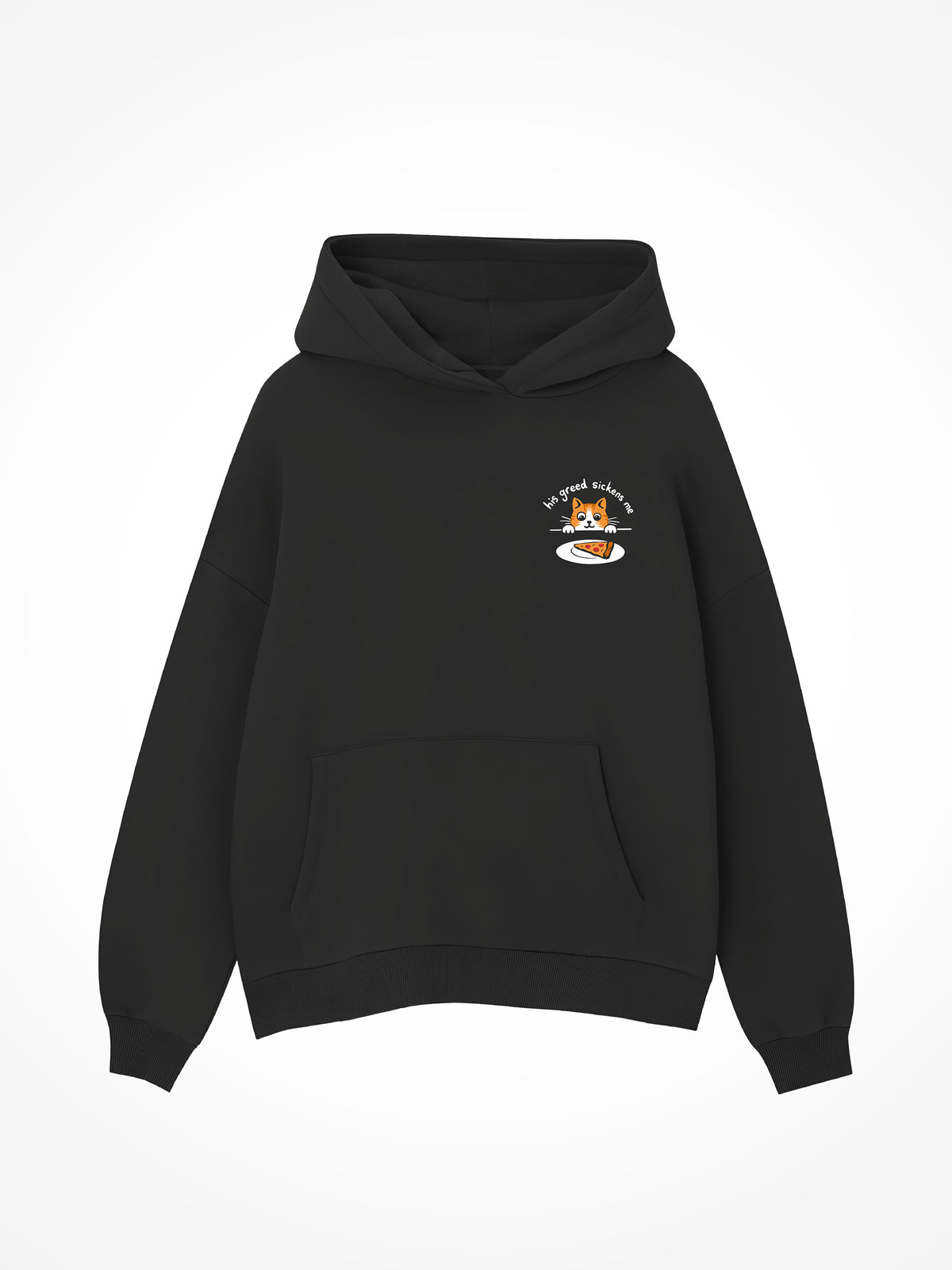 His Greed Sickens Me - Hoodie