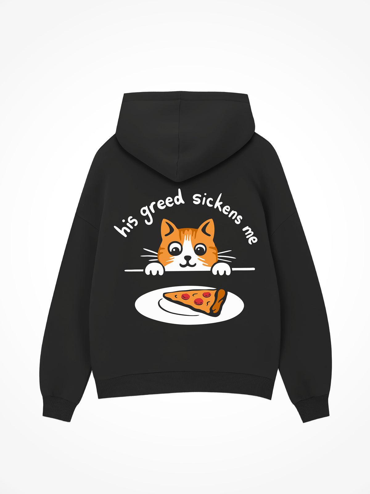 His Greed Sickens Me - Hoodie