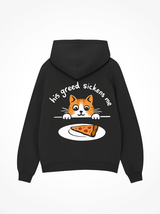 His Greed Sickens Me - Hoodie
