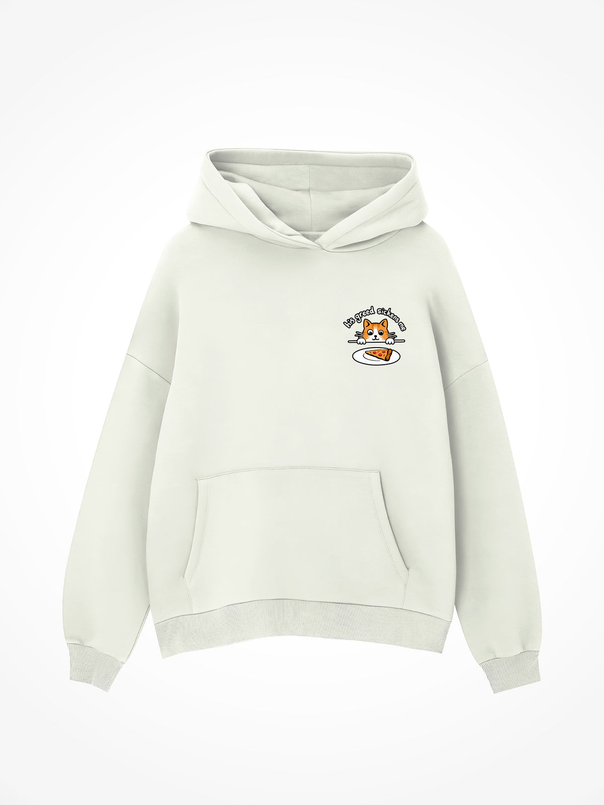 His Greed Sickens Me - Hoodie